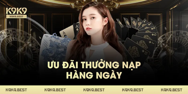 Ưu Đãi Thưởng Nạp Hàng Ngày